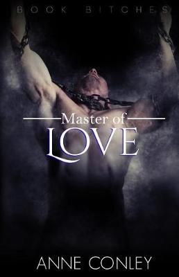 Master of Love By Anne Conley 9781950264148 (Paperback)