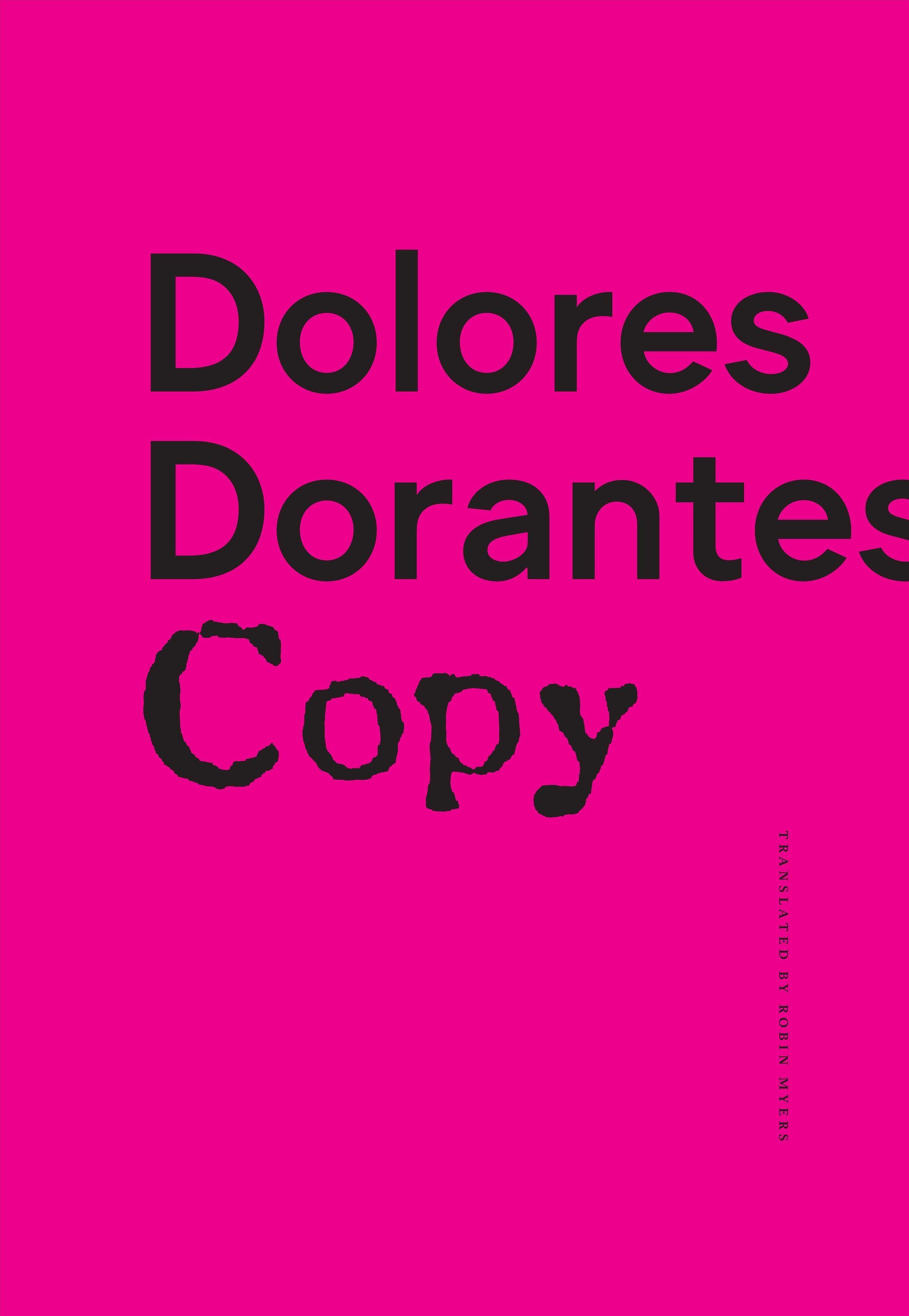 Copy By Dolores Dorantes (author), Robin Myers (translator) (Hardback)