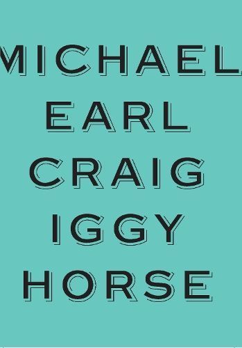Iggy Horse By Michael Earl Craig 9781950268795 (Hardback)