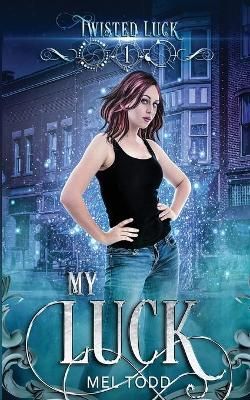 My Luck By Mel Todd 9781950287055 (Paperback)