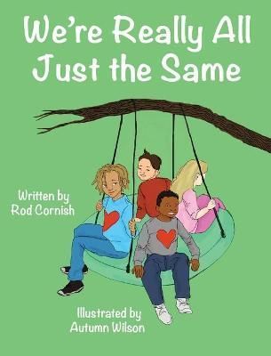 We're Really All Just the Same By Cornish 9781950323562 (Hardback)