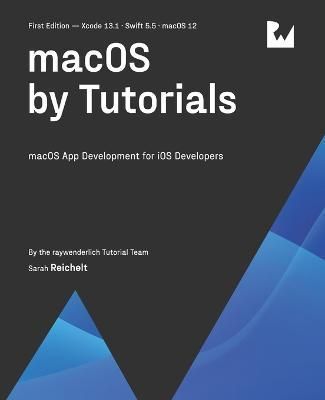 macOS by Tutorials (First Edition) By Reichelt 9781950325665