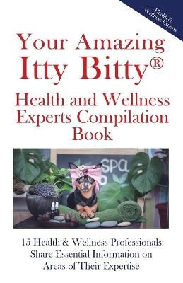 Your Amazing Itty Bitty Health and Wellness Experts Book