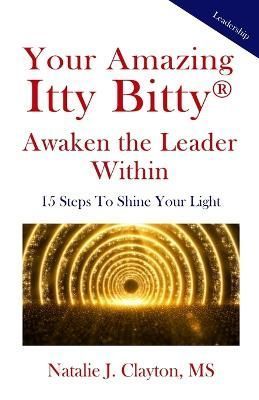 Your Amazing Itty Bitty Awaken the Leader Within Book 9781950326921