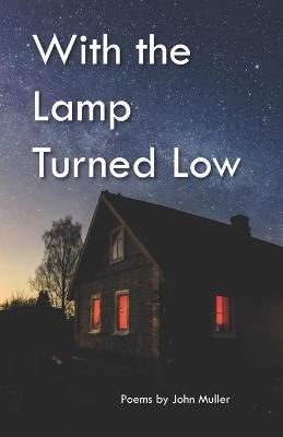 With the Lamp Turned Low By John Muller 9781950381562 (Paperback)