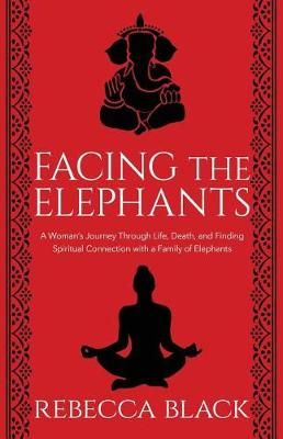 Facing the Elephants By Rebecca Black 9781950385003 (Paperback)