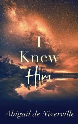 I Knew Him By de Niverville 9781950412594 (Paperback)