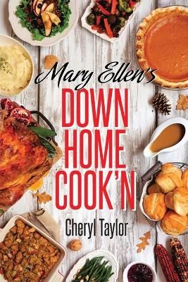 Mary Ellen's Down Home Cook'n By Cheryl Taylor 9781950425365