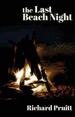 The Last Beach Night By Richard Pruitt 9781950433155 (Paperback)