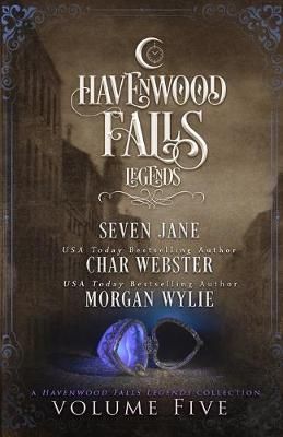 Legends of Havenwood Falls Volume Five 9781950455546 (Paperback)