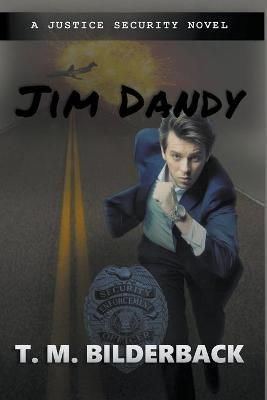 Jim Dandy - A Justice Security Novel By Bilderback 9781950470044