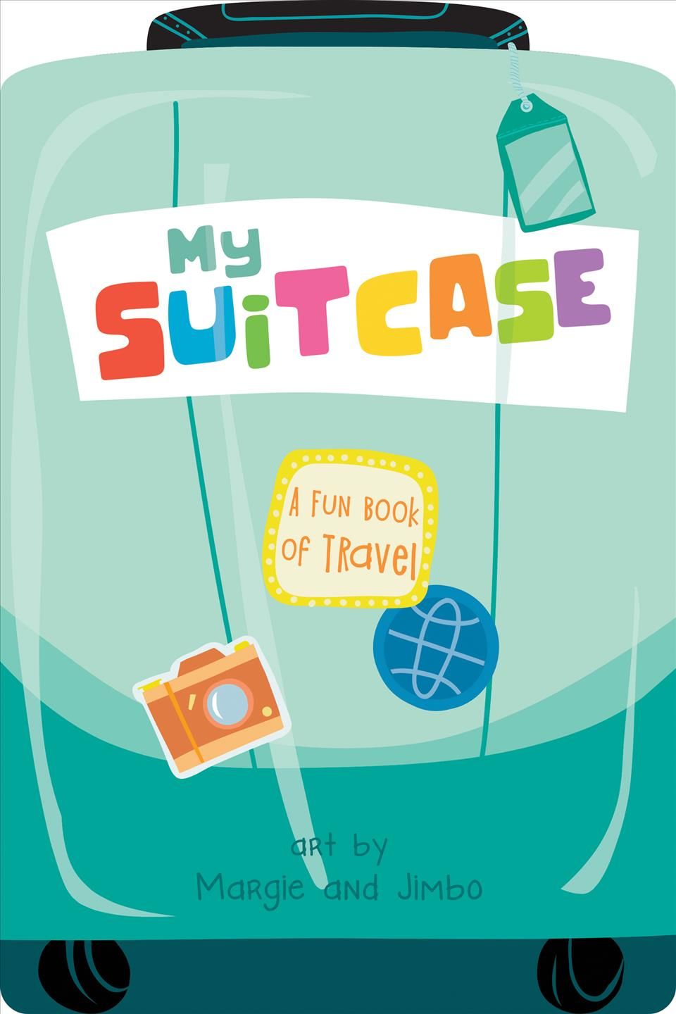 My Suitcase: A Fun Book of Travel 9781950500079 (Board book)