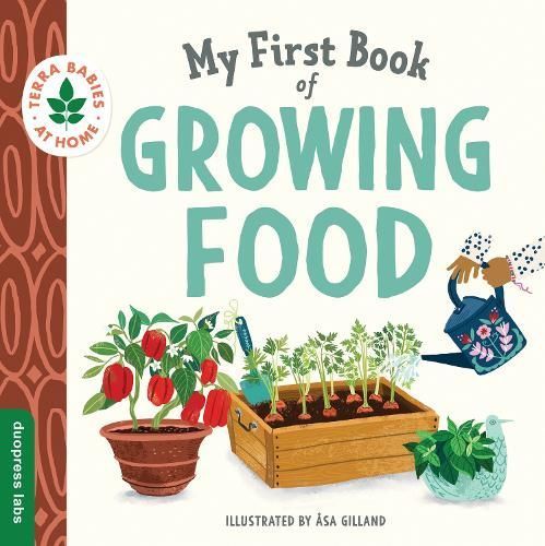 My First Book of Growing Food By sa Gilland (artist) 9781950500710