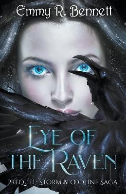 Eye of the Raven By Bennett, Emmy R. 9781950501090 (Paperback)
