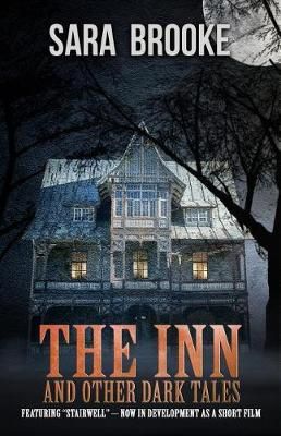 Inn and Other Dark Tales By Sara Brooke 9781950565818 (Paperback)