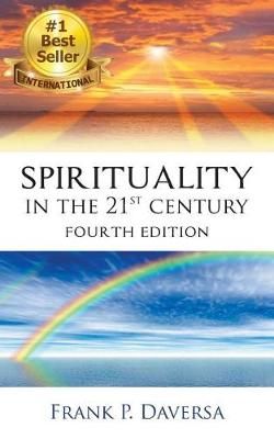 Spirituality in The 21st Century By Frank P Daversa 9781950580026