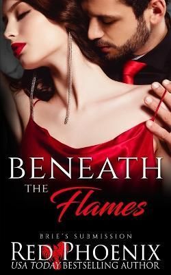 Beneath the Flames By Red Phoenix 9781950624140 (Paperback)