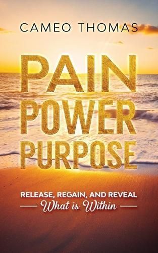 Pain Power Purpose By Cameo Thomas 9781950649563 (Paperback)