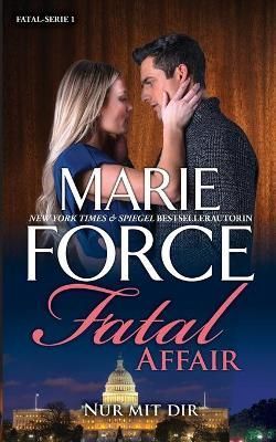 Fatal Affair - Nur mit dir By Marie Force 9781950654949 (Paperback)