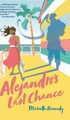 Alejandro's Last Chance By Marietta Hamady 9781950659722 (Hardback)