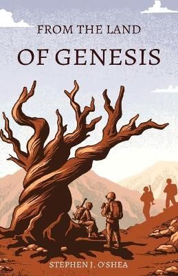 From the Land of Genesis By Stephen J O'Shea 9781950730582 (Paperback)