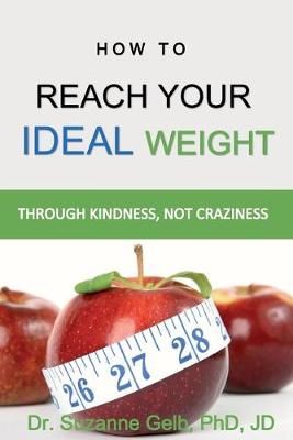 How To Reach Your Ideal Weight By Gelb Jd 9781950764051 (Paperback)