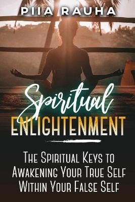 Spiritual Enlightenment By Piia Rauha 9781950766895 (Paperback)