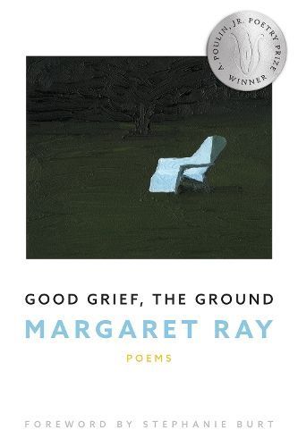 Good Grief, the Ground 9781950774845 (Paperback)