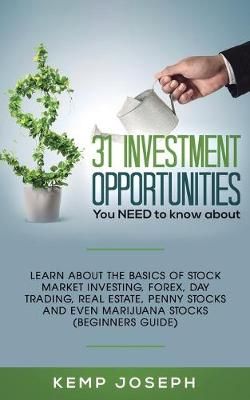 31 Investment Opportunities You NEED to know about By Joseph