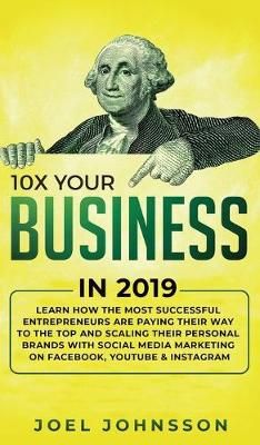 10X Your Business in 2019 By Johnsson 9781950788729 (Hardback)