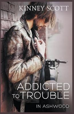 Addicted To Trouble By Scott, Kinney 9781950800049 (Paperback)