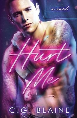 Hurt Me By C G Blaine 9781950847174 (Paperback)