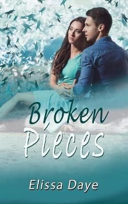 Broken Pieces By Elissa Daye 9781950890026 (Hardback)