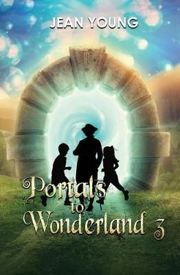 Portals to Wonderland 3 By Jean Young 9781950890125 (Paperback)