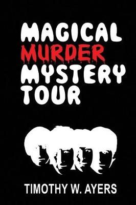 Magical Murder Mystery Tour By Ayers 9781950890163 (Paperback)