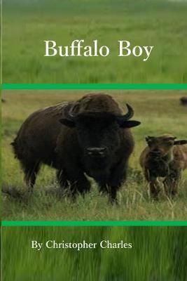 Buiffalo Boy By Christopher Charles 9781950901005 (Paperback)