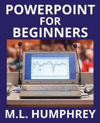 PowerPoint for Beginners By Humphrey, M.L. 9781950902156 (Paperback)