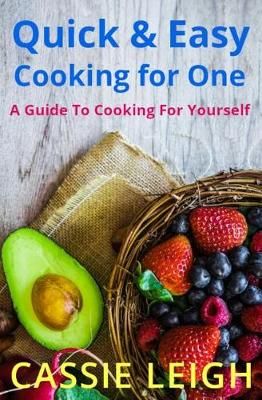 Quick & Easy Cooking for One By Leigh 9781950902583 (Paperback)