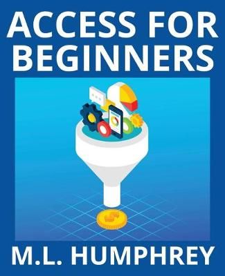 Access for Beginners By Humphrey, M.L. 9781950902903 (Paperback)