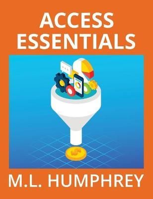 Access Essentials By Humphrey, M.L. 9781950902958 (Hardback)