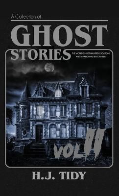GHOST STORIES VOL II By Tidy, H.J. 9781950921294 (Hardback)