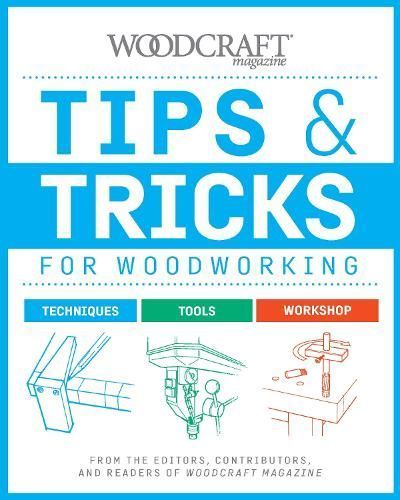 Tips & Tricks for Woodworking By Woodcraft Magazine (COR) (Paperback)