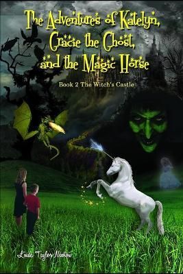 The Adventures of Katelyn, Gracie the Ghost and the Magic Horse