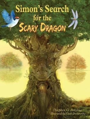 Simon's Search for the Scary Dragon By Bowling 9781950957170