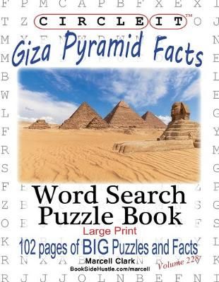 Circle It, Giza Pyramid Facts, Word Search, Puzzle Book 9781950961122