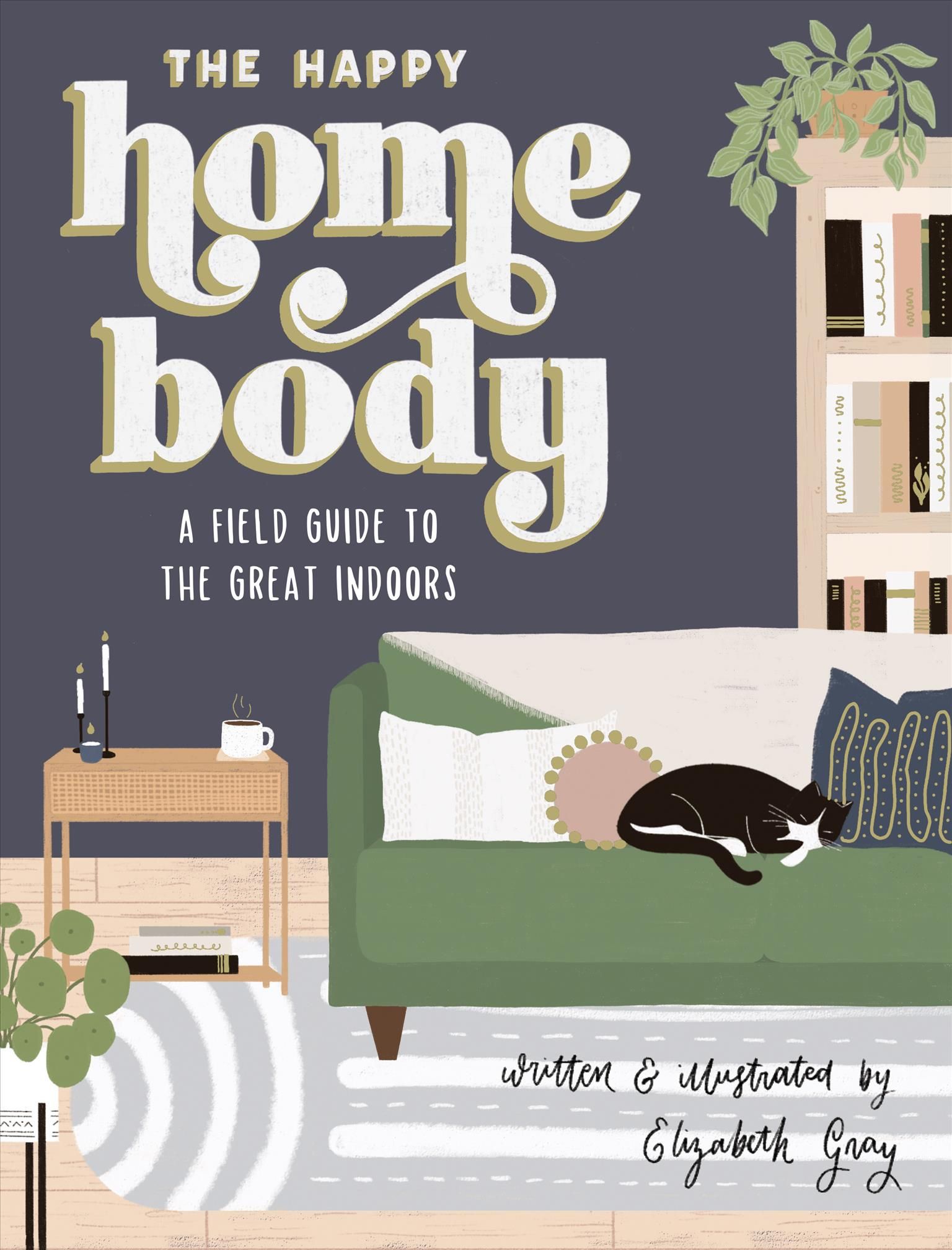 The Happy Home Body By Elizabeth Gray 9781950968381 (Hardback)