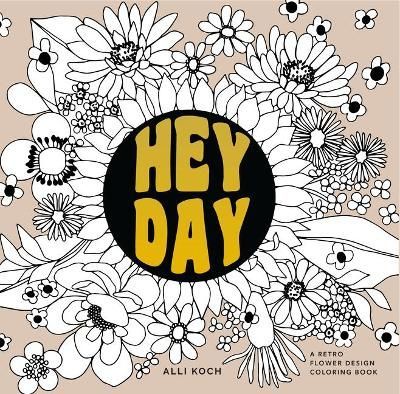 Heyday By Alli Koch (author), Paige Tate & Co. (producer) (Paperback)
