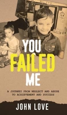 You Failed Me By Love 9781950995721 (Hardback)