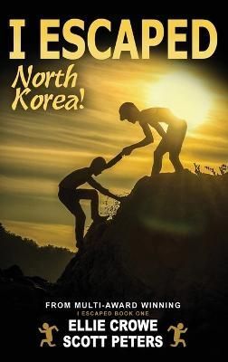 I Escaped North Korea! By Peters, Scott 9781951019020 (Hardback)