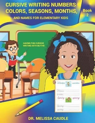 Cursive Writing Numbers, Colors, Seasons, Months, and Names for Elementary Kids